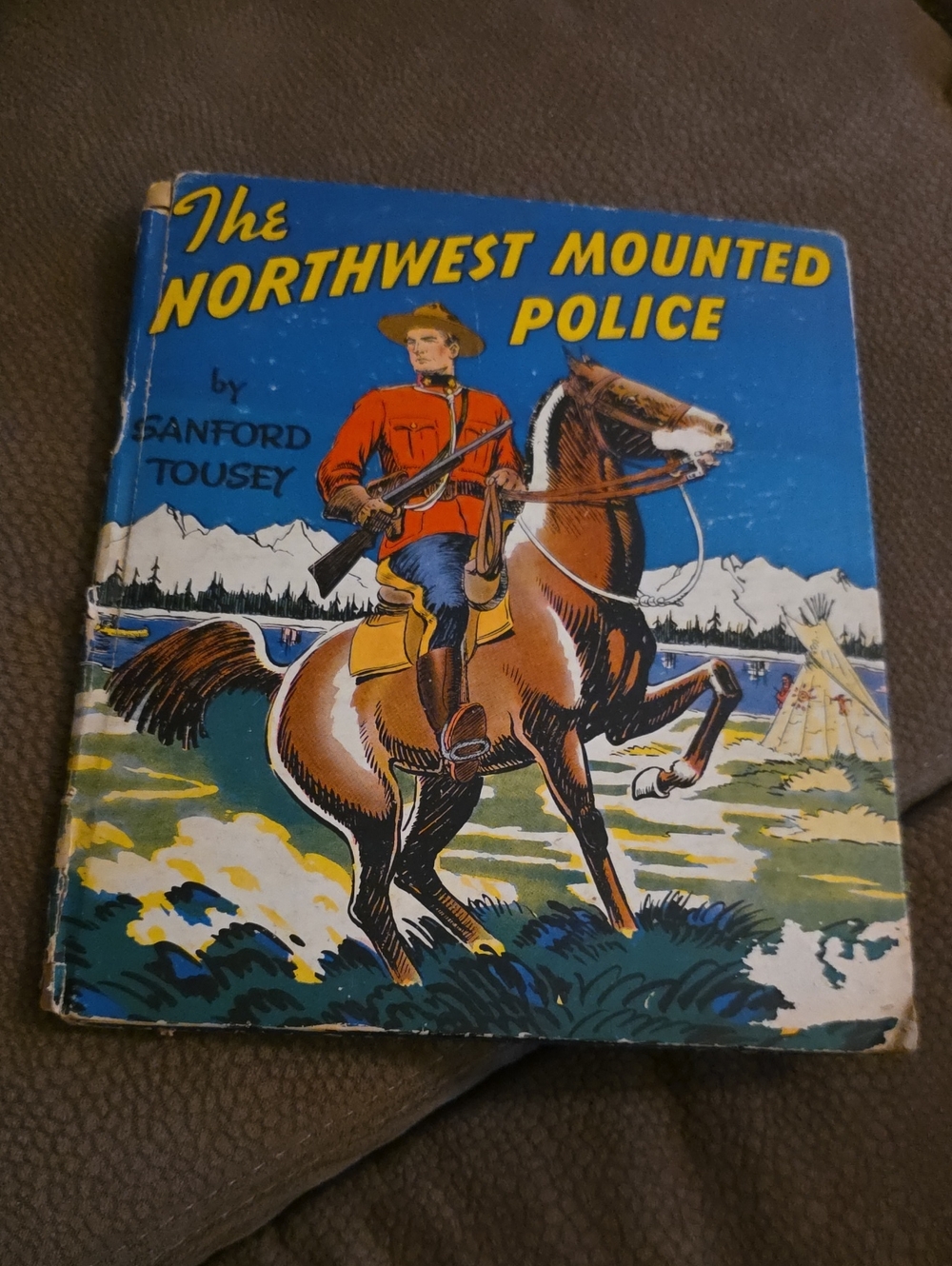 The Northwest Mounted Police Book- Vintage 1941